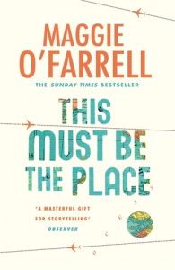 Maggie O'Farrell: This Must Be the Place
