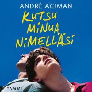 André Aciman: Kutsu minua nimelläsi